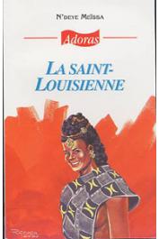  MEÏSSA N'Deye (pseudonyme de NDOYE Mariama) - La Saint-Louisienne