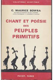  BOWRA Sir Cecil Maurice - Chant et poésie des peuples primitifs