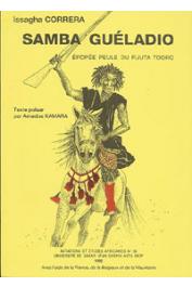  CORRERA Issagha, KAMARA Amadou - Samba Guéladio. Epopée peule du Fuuta Toro, texte pulaar par Amadou Kamara dit Karamel, transcrit et traduit par Issagha Correra