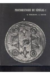  THILMANS Guy, RAVISE A. - Protohistoire du Sénégal. Recherches archéologiques. Tome 2: Sintiou Bara et les sites du fleuve