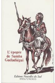  LY Amadou - L'épopée de Samba Gueladiegui. Version orale peul de Pahel recueillie et traduite en Français par Amadou Ly