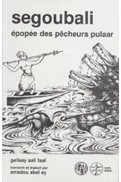  FAAL Gellaay Aaly, SY Amadou Abel - Segoubali, épopée des pêcheurs pulaar