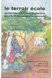  Agropasteurs de Diender, PERIER Jean-Pierre et alia - Le terroir école. Recherche paysanne collective pour la lutte contre la pauvreté