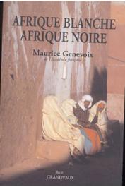 GENEVOIX Maurice - Afrique blanche, Afrique noire