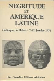  Collectif - Négritude et Amérique Latine. Colloque de Dakar: 7-12 janvier 1974