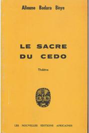  BEYE Alioune Badara - Le sacre du Cedo. Théâtre