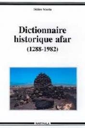  MORIN Didier - Dictionnaire historique afar (1288-1982)