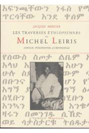 Jacques Mercier - Les traverses éthiopiennes de Michel Leiris