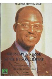  AGNE Alassane Elfecky - Moustapha Niasse. Sa vie et son combat. Essai biographique