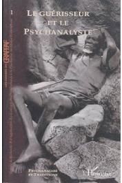  Cahiers du GRAPPAF - 01 / Le guérisseur et le psychanalyste