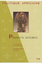  Politique africaine - 079 - Pouvoirs sorciers / La tradition de l'invention / L'Afrocentrisme en débat