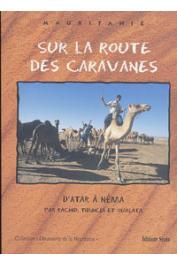 FALL Abdallahi, CORMILLOT André, OULD BEYROUK Mohamed Adnan - Sur la route des caravanes