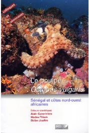  CAVERIVIERE Alain, THIAM Modou, JOUFFRE Didier (éditeurs) - Le poulpe (Octopus vulgaris). Sénégal et côtes nord-ouest africaines
