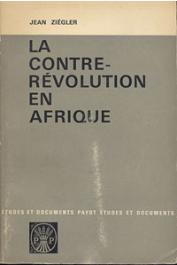  ZIEGLER Jean - La contre-révolution en Afrique