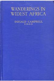  CAMPBELL Dugald F.R.G.S. - Wanderings in Widest Africa