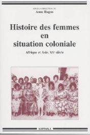  HUGON Anne (sous la direction de) - Histoire des femmes en situation coloniale. Afrique et Asie, XXe siècle