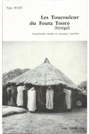  WANE Yaya - Les Toucouleur du Fouta Tooro (Sénégal). Stratification sociale et structure familiale