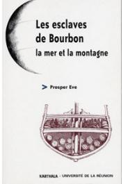  EVE Prosper - Les esclaves de Bourbon. La mer et la montagne