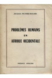  RICHARD-MOLARD Jacques - Problèmes humains en Afrique occidentale. (Seconde édition revue et complétée de l'Hommage à Jacques Richard-Molard)