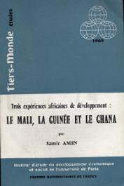  AMIN Samir - Trois expériences africaines de développement: le Mali, la Guinée et le Ghana