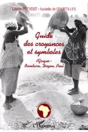  PREVOST Liliane, COURTILLES Isabelle de - Guide des croyances et symboles. Afrique : Bambara, Dogon, Peul