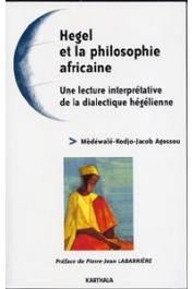  AGOSSOU Mèdéwalé-Kodjo-Jacob - Hegel et la philosophie africaine - Une lecture interprétative de la dialectique hégélienne