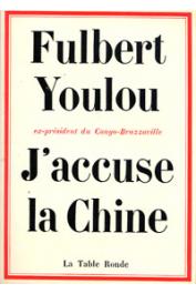  YOULOU Abbé Fulbert, ex-président du Congo-Brazzaville - J'accuse la Chine
