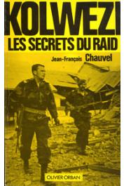  CHAUVEL Jean-François - Kolwezi. Les secrets du raid