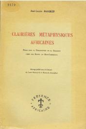  BAHOKEN Jean-Calvin - Clairières métaphysiques africaines. Essai sur la philosophie et la religion chez les Bantu du Sud-Cameroun. La connaissance de Nyambe, l'Etre suprême, et les influences des idées philosophiques et religieuses sur la société et les 