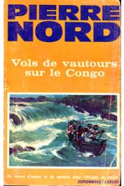  NORD Pierre - Vols de vautours sur le Congo (edition de 1966)