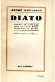  DEMAISON André - Diato. Roman de l'homme noir qui eut trois femmes et en mourut