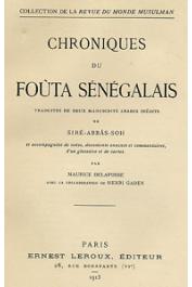  SIRE-ABBAS-SOH - Chroniques du Foûta sénégalais traduites de 2 manuscrits arabes inédits de S.A. SÔH et accompagnés de notes, commentaires, glossaire et cartes par M. Delafosse avec la collaboration de Henri Gaden