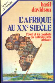  DAVIDSON Basil - L'Afrique au XXe siècle. L'éveil et les combats du nationalisme africain