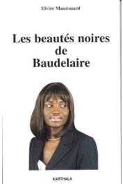  MAUROUARD Elvire - Les beautés noires de Baudelaire