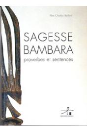 BAILLEUL Charles (Père) - Sagesse Bambara. Proverbes et sentences