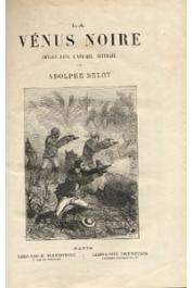  BELOT Adolphe - La Vénus noire. Voyage dans l'Afrique centrale