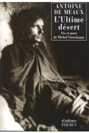  MEAUX Antoine de - L'ultime désert. Vie et mort de Marcel Vieuchange