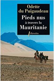  DU PUIGAUDEAU Odette - Pieds nus à travers la Mauritanie: deux voyageuses non conformistes à l'épreuve du désert (1933-1934) - Edition 2011