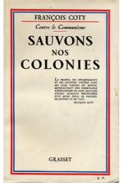  COTY François - Sauvons nos colonies. Le péril rouge en pays noir