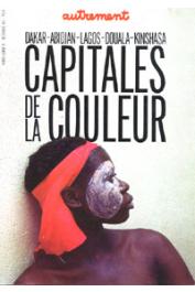  AUTREMENT Hors Série n° 9 - Capitales de la couleur. Dakar - Abidjan - Lagos - Douala - Kinshasa