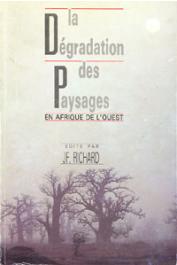  RICHARD Jean-François (éditeur scientifique) - La dégradation des paysages en Afrique de l'Ouest. Points de vue et perspectives de recherches. Séminaire de Dakar - 21 au 26 novembre 1988