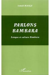 MAIGA Ismael - Parlons Bambara. Langue et culture bambara