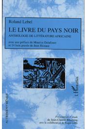  LEBEL Roland, BLACHERE Jean-Claude (présentation de) - Le livre du pays noir. Anthologie de littérature coloniale
