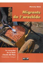  SIDIBE Mamady - Migrants de l'arachide. La conquête de la forêt classée de Pata. Casamance, Sénégal
