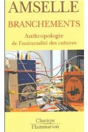  AMSELLE Jean-Loup - Branchements: Anthropologie de l'universalité des cultures