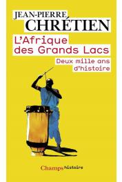  CHRETIEN Jean-Pierre - L'Afrique des Grands Lacs: Deux mille ans d'histoire (2e edition 2011)