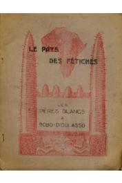  Anonyme, [ PATERNOT Maurice ] - Le pays des Fétiches - Les Pères Blancs à Bobo-Dioulasso