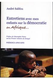  SALIFOU André  - Entretiens avec mes enfants sur la démocratie en Afrique