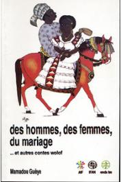  GUEYE Mamadou (contes transcrits et traduits par) - Des hommes, des femmes, du mariage…. Et autres contes wolof