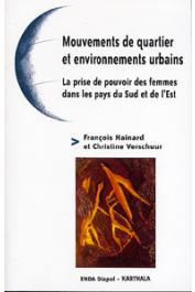  HAINARD François, VERSCHUUR Christine (éditeurs) - Mouvements de quartier et environnements urbains. La prise du pouvoir des femmes dans les pays du Sud et de l'Est